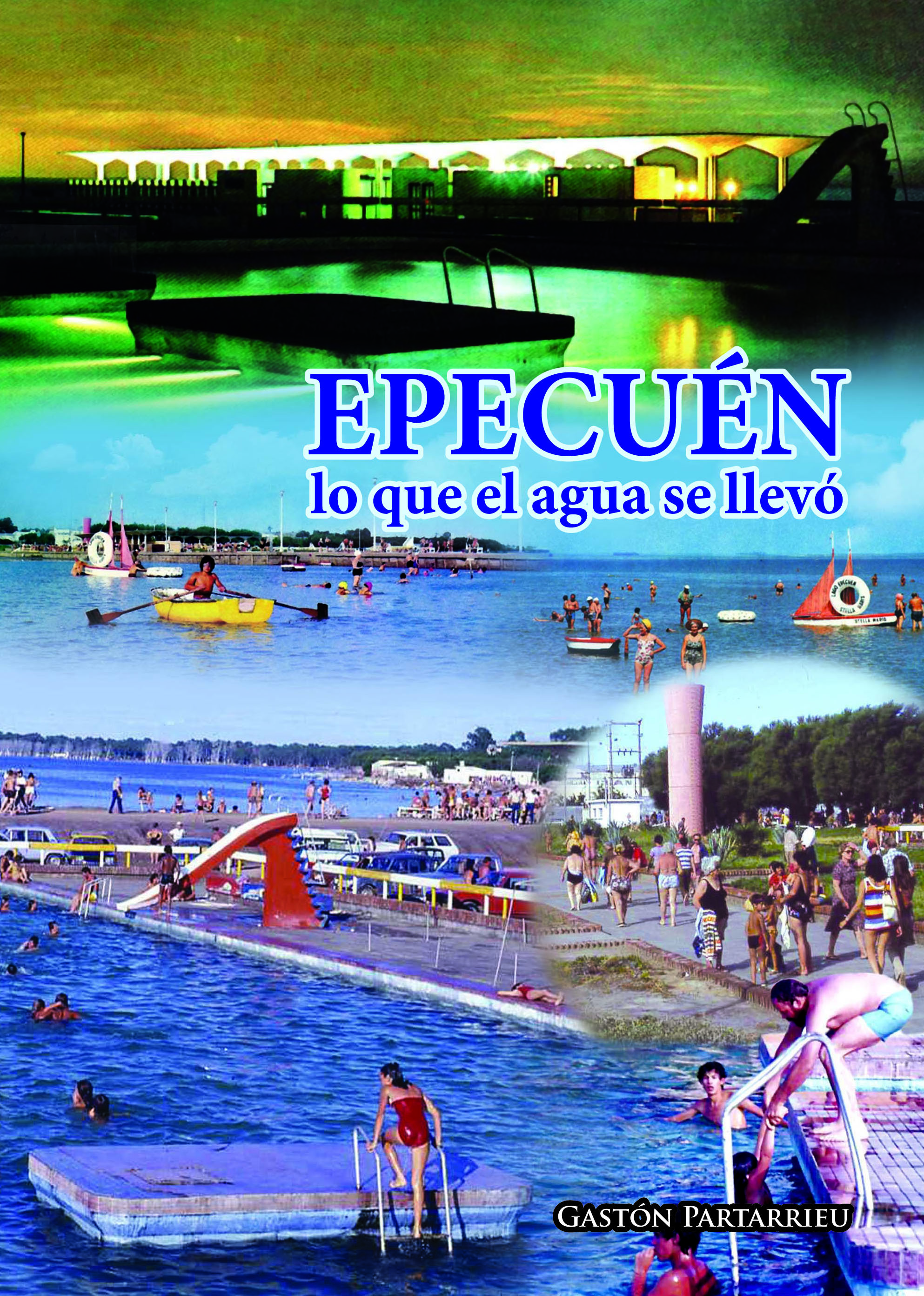 2015 epecuen años dorados libro partarrieu