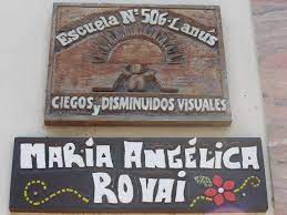 Escuela 506 de Lanus de ciegos y disminuidos visuales que lleva su nombre. maría angélica rovai